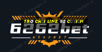 trò chơi line 98 cổ điển