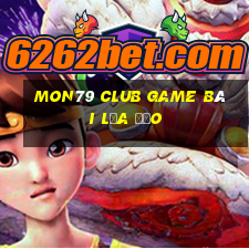 Mon79 Club Game Bài Lừa Đảo