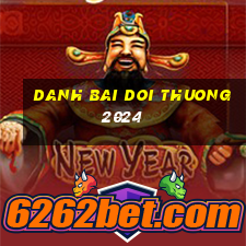 danh bai doi thuong 2024