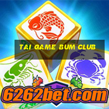 tai game bum club