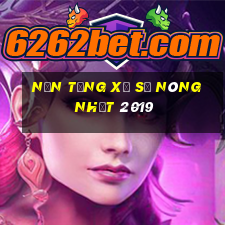 Nền tảng xổ số nóng nhất 2019