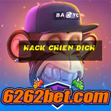 hack chien dich