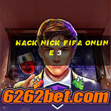 hack nick fifa online 3