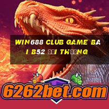 Win688 Club Game Bài B52 Đổi Thưởng