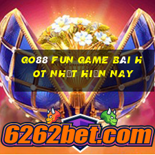 Go88 Fun Game Bài Hot Nhất Hiện Nay