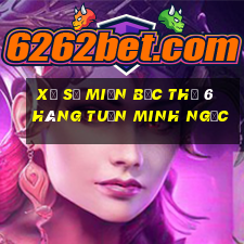 xổ số miền bắc thứ 6 hàng tuần minh ngọc