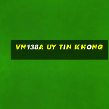 Vn138a Uy Tín Không