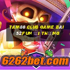 Tam88 Club Game Bài 52Fun Đổi Thưởng