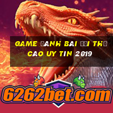 game đánh bài đổi thẻ cào uy tín 2019