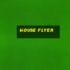 house flyer