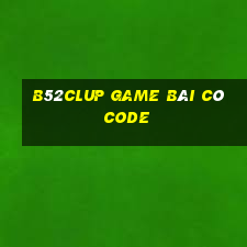 B52Clup Game Bài Có Code