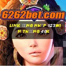 Link đăng nhập 123Win Thưởng 40k