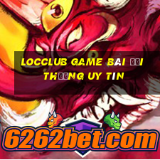 Locclub Game Bài Đổi Thưởng Uy Tín