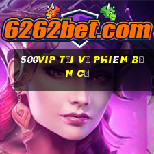 500vip Tải về phiên bản cũ