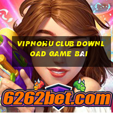 Vipnohu Club Download Game Bài