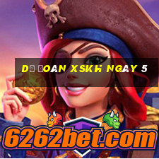 Dự đoán XSKH ngày 5