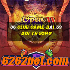 86 Club Game Bài 69 Doi Thuong