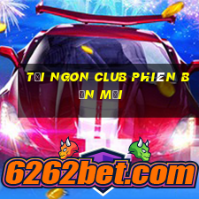 tải ngon club phiên bản mới