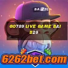 Go789 Live Game Bài B29