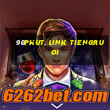 90phut. link tiengruoi