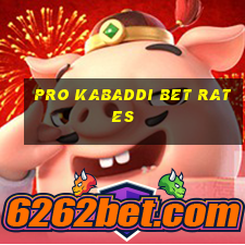 pro kabaddi bet rates