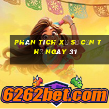 Phân tích Xổ Số Cần Thơ ngày 31