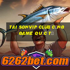 tai sonvip club cổng game quốc tế