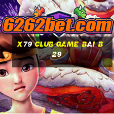 X79 Club Game Bài B29