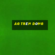 ag trên dòng