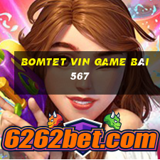 Bomtet Vin Game Bài 567