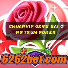 Chuanvip Game Bài Ông Trùm Poker