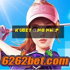 kubet đăng nhập