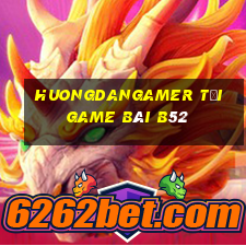 Huongdangamer Tải Game Bài B52