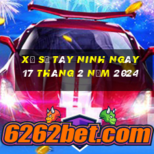 xổ số tây ninh ngày 17 tháng 2 năm 2024