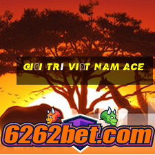 Giải trí Việt nam ace