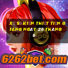 xổ số kiến thiết tiền giang ngày 26 tháng 6