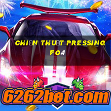 chiến thuật pressing fo4