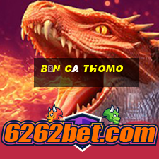 Bắn Cá Thomo