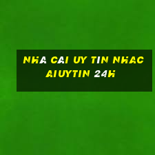 nhà cái uy tín nhacaiuytin 24h