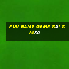 Fun Game Game Bài Big52