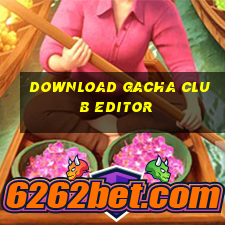 download gacha club editor