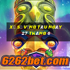 xổ số vũng tàu ngày 27 tháng 6