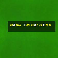 cách đếm bài Liêng