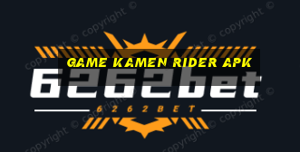 game kamen rider apk