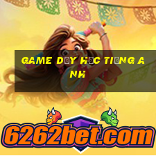 game dạy học tiếng anh