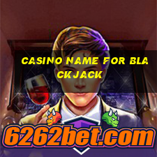 casino name for blackjack