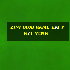 Zini Club Game Bài Phái Mạnh