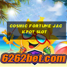 cosmic fortune jackpot slot