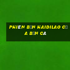 Phiên bản Haidilao của Bắn cá