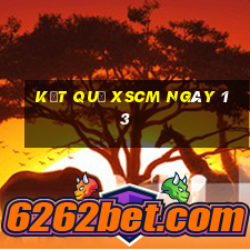 kết quả XSCM ngày 13